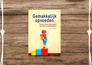 Gemakkelijk opvoeden tips ouders boek