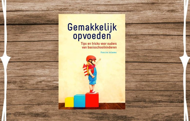 Gemakkelijk opvoeden tips ouders boek